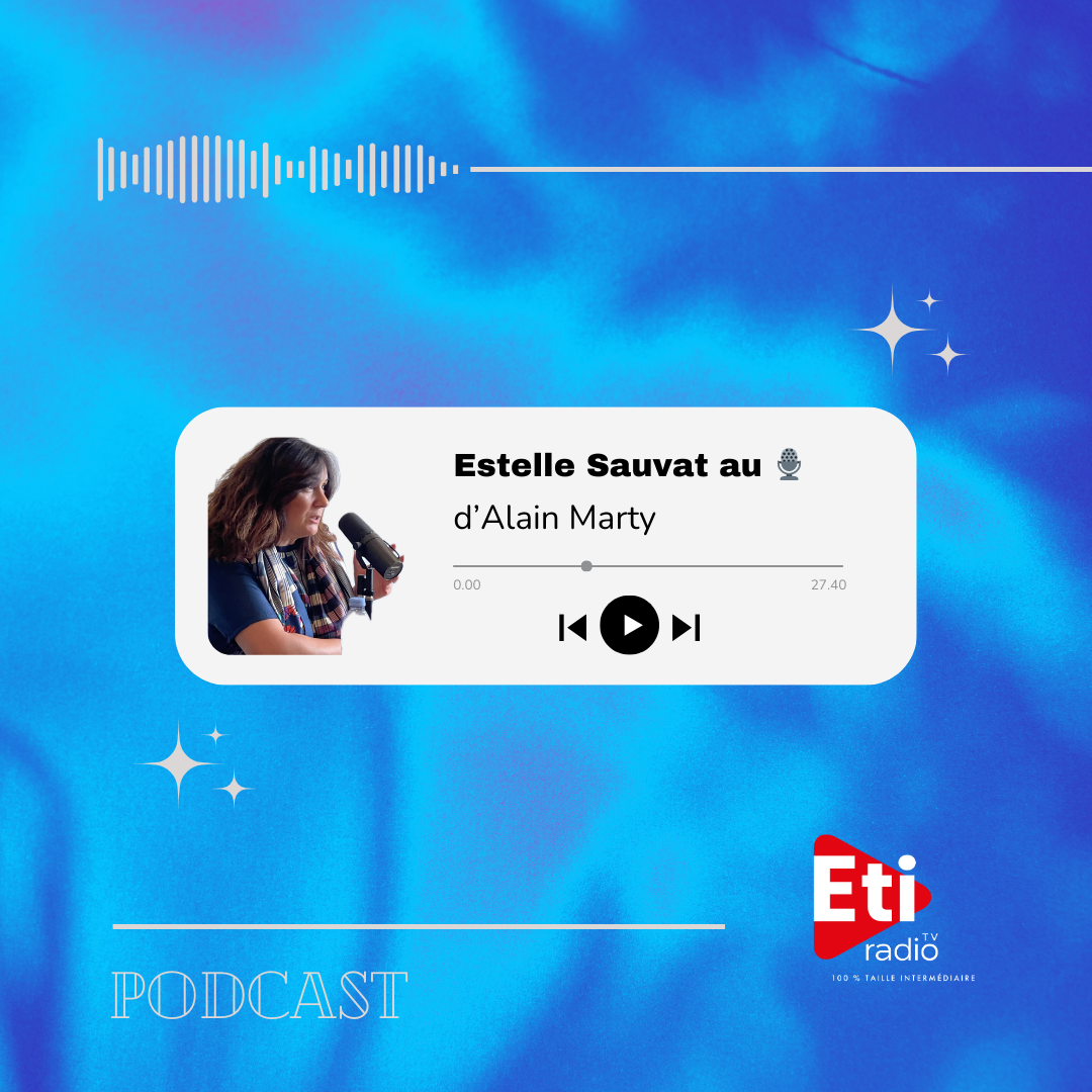 Estelle Sauvat au micro d'Alain Marty dans son Podcast « L’invitée de la semaine » sur ETI radio