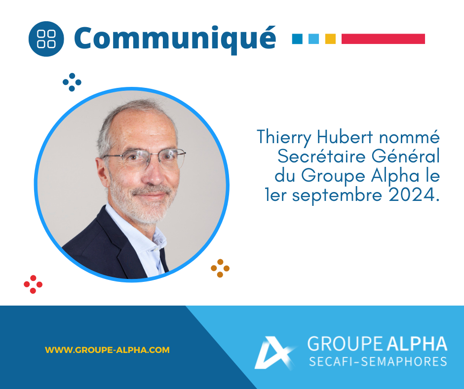 Thierry Hubert, nommé Secrétaire Général du Groupe Alpha, le 1er septembre 2024